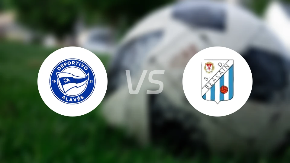 阿拉维斯B队vs比亚沙圣