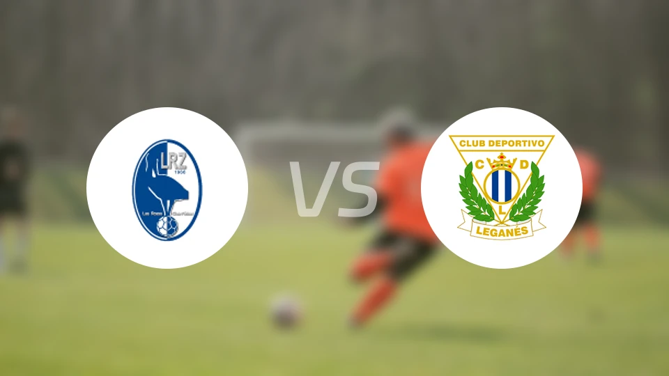 拉斯洛查斯vs莱加内斯B队