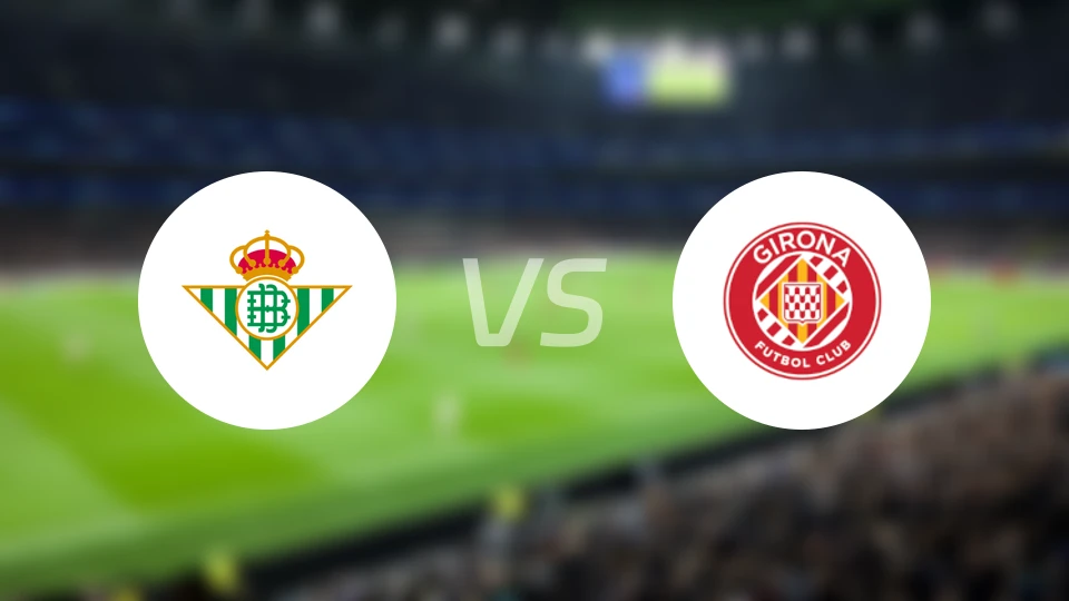 贝蒂斯vs赫罗纳