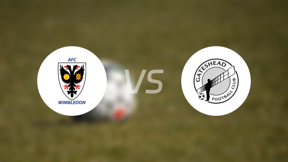 AFC温布尔登vs盖茨黑德