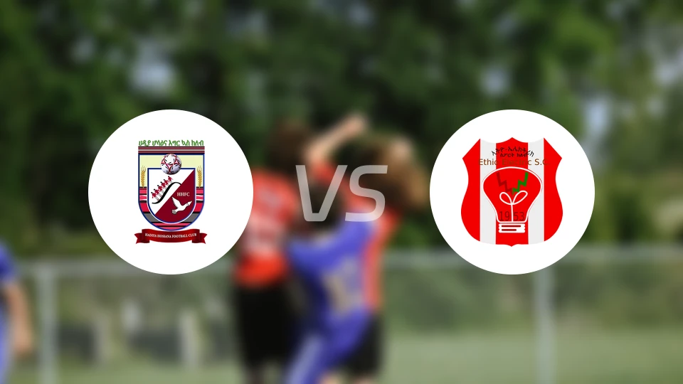 哈迪亚霍萨纳vs埃塞电力FC