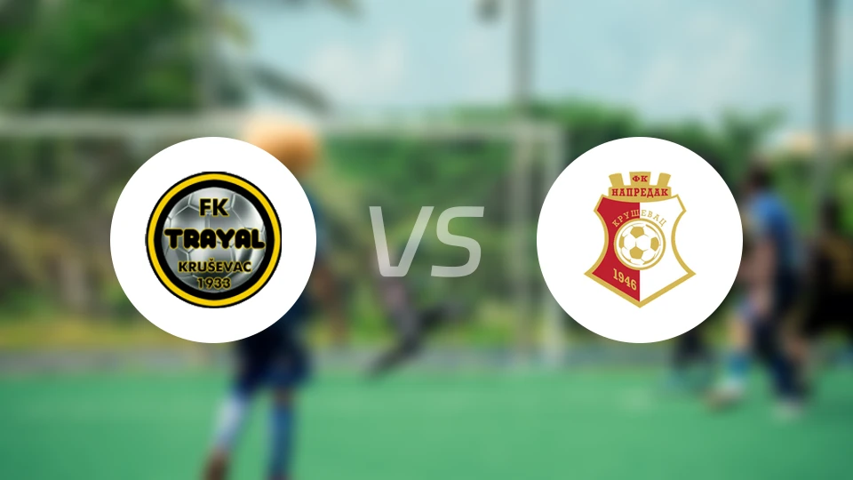 特拉亚尔vs克鲁舍瓦茨进步