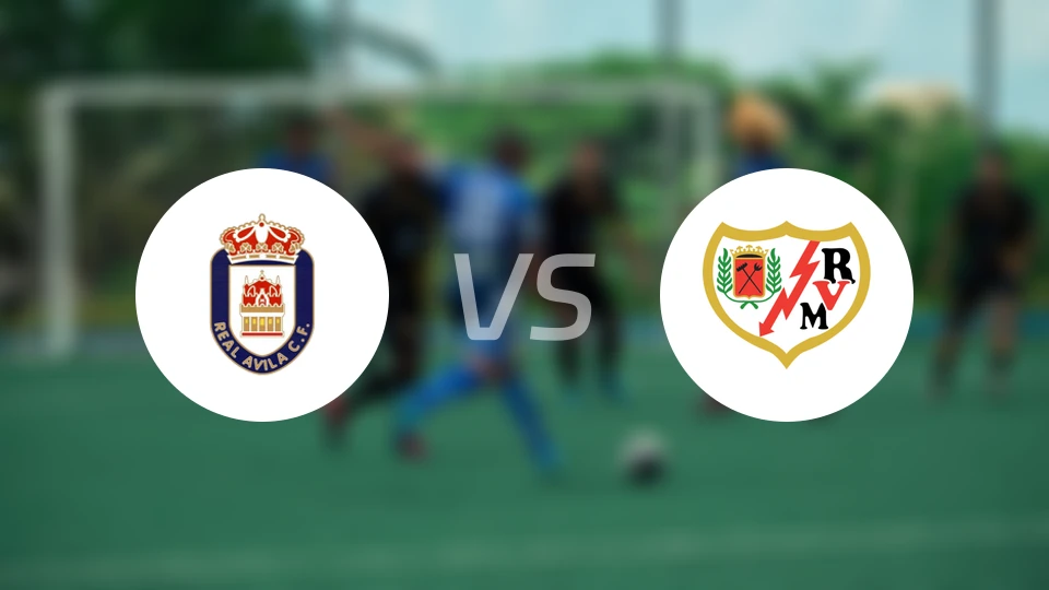 皇家阿维拉vs巴列卡诺