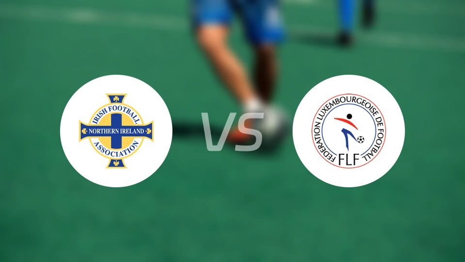 北爱尔兰vs卢森堡
