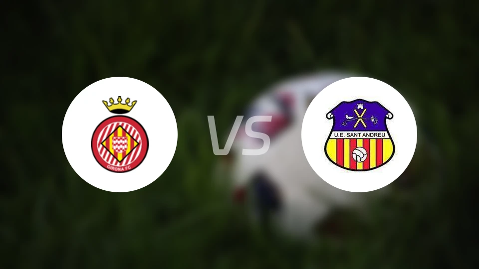 吉罗纳B队vs圣特安德雷