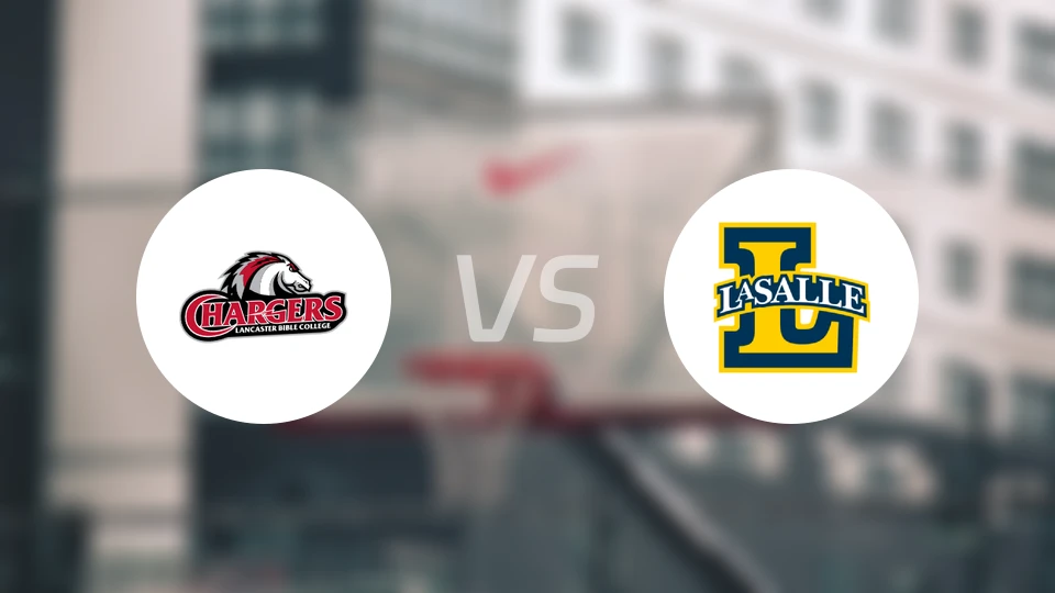 兰开斯特圣经学院vs拉萨尔大学