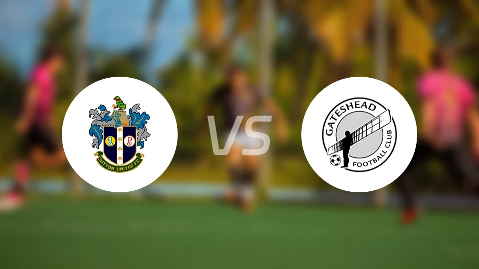 萨顿联vs盖茨黑德