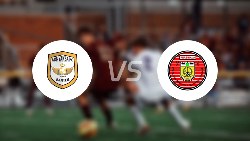 万丹阿迪亚克萨vs波斯拉加班达亚齐