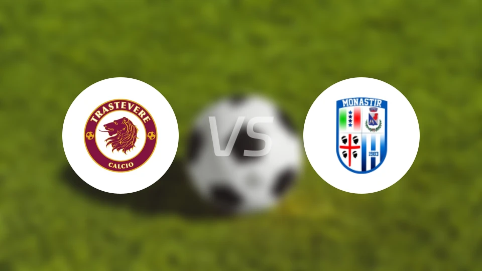 特拉斯提弗列vs莫纳斯提尔