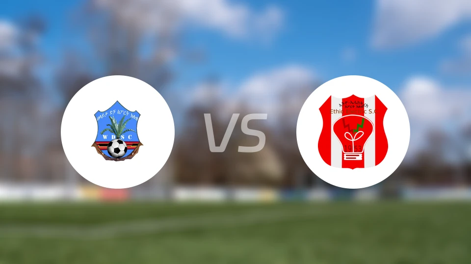 沃莱塔迪查vs埃塞电力FC